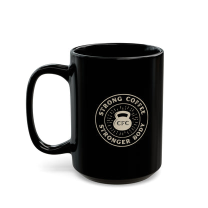 Strong Coffee, Stronger Body Black Mug (11oz, 15oz)